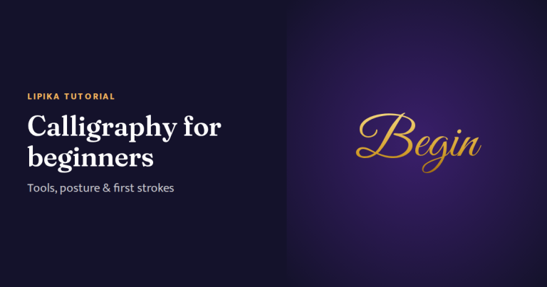 Calligraphy for Beginners: Tools, Posture and Your First Strokes